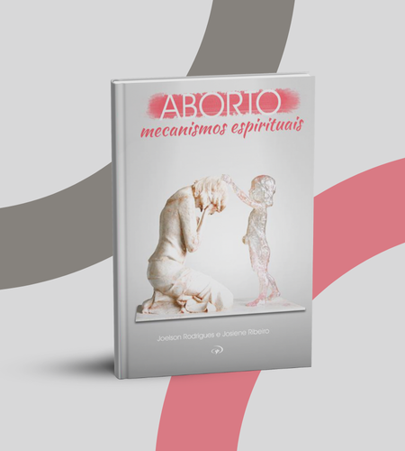 Livro Aborto Mecanismos Espirituais